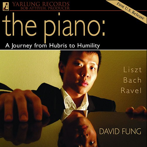 Yarlung Records - David Fung, The Piano A Journey from Hubris to Humility